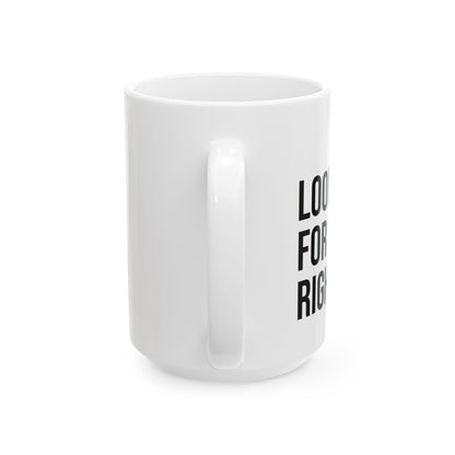 Looking for Mr Right Now - Coffee Mug