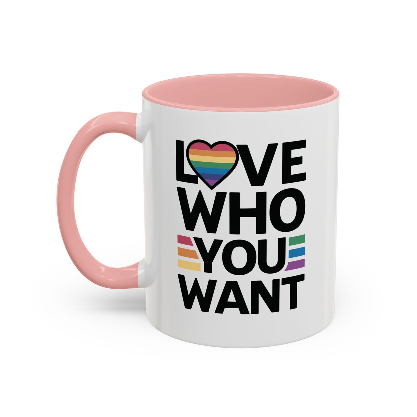 Love Who You Want - Coffee Mug